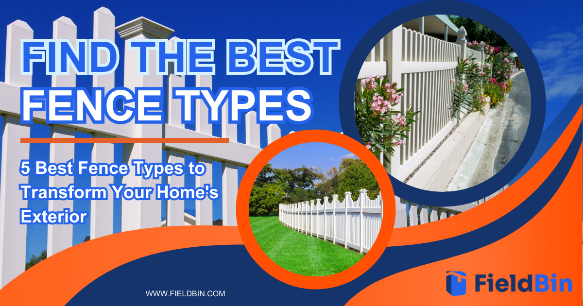 5 Best Fence Types to Transform Your Home's Exterior FieldBin